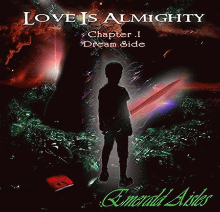 Emerald Aisles : Love Is Almighty - Chapter I: Dream Side